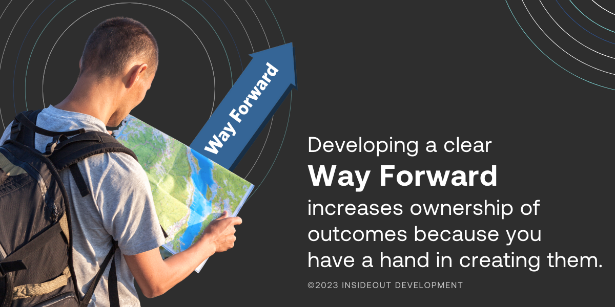 developing a clear way forward increases ownership of outcomes